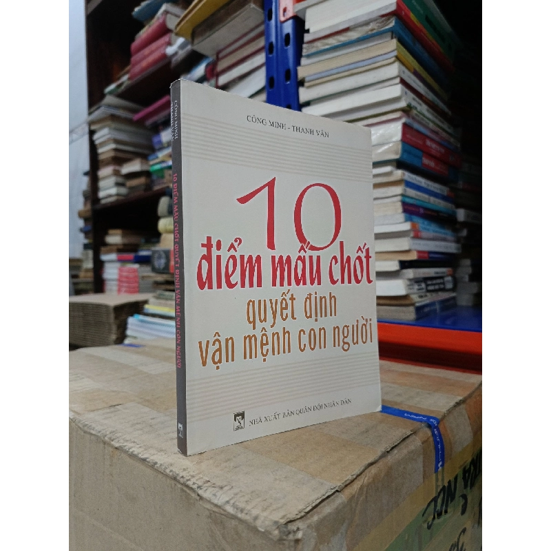 10 Điểm Mấu Chốt Quyết Định Vận Mệnh Con Người - Công Minh, Thanh Vân 320718