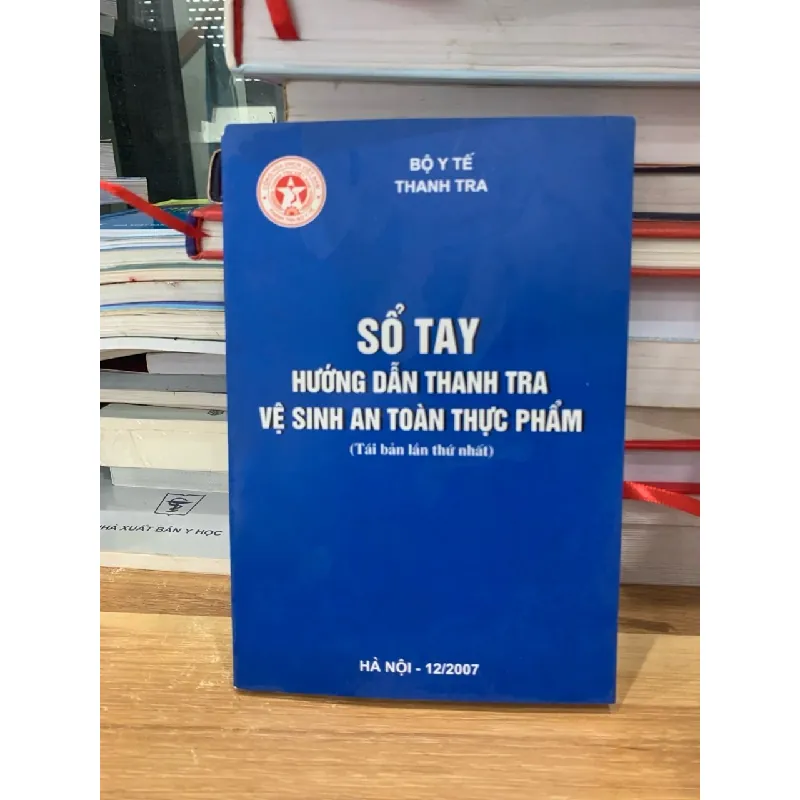 Sổ tay hướng dẫn thanh tra vệ sinh an toàn thực phẩm ( Tái bản lần thứ nhất)- bộ y tế 718286