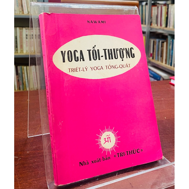 YOGA TỐI THƯỢNG - TRIẾT LÝ YOGA TỔNG QUÁT 519985