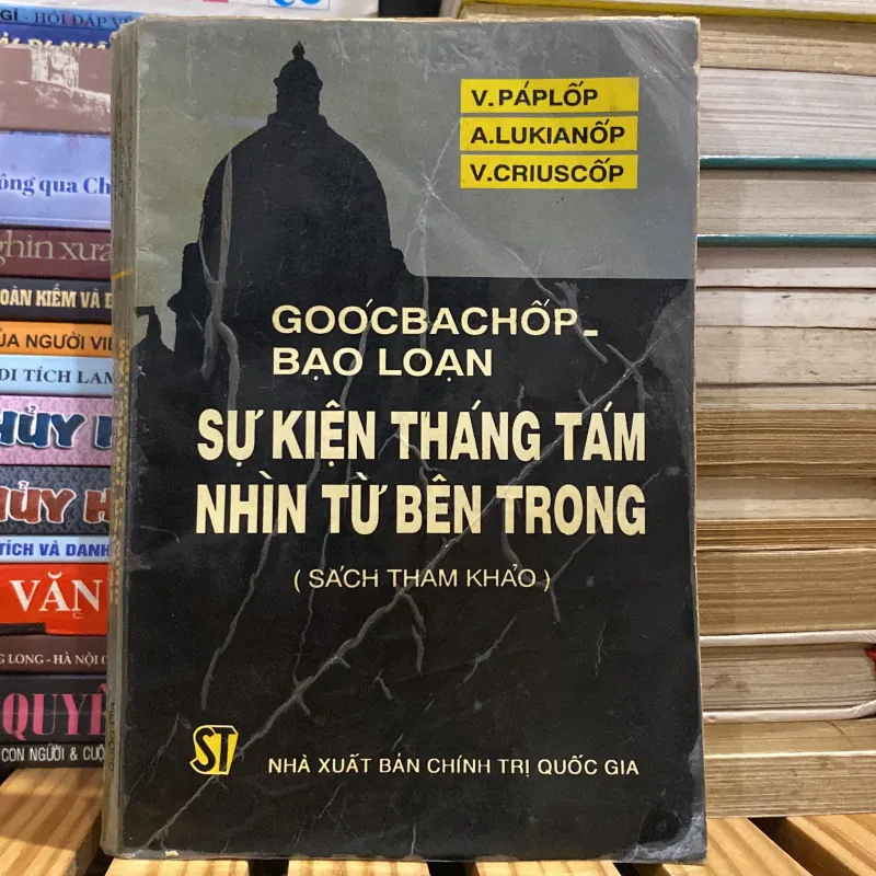 GOÓC BA CHỐP - BẠO LOẠN, SỰ KIỆN THÁNG TÁM, NHÌN TỪ BÊN TRONG 995900