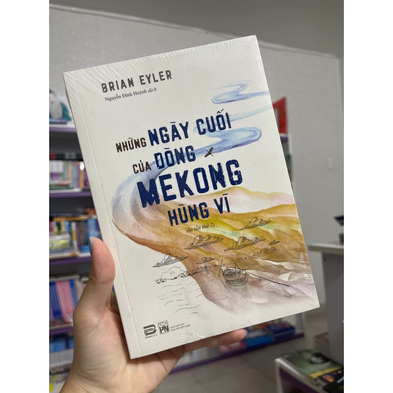 Những ngày cuối của dòng Mekong hùng vĩ - Brian Eyler 469632