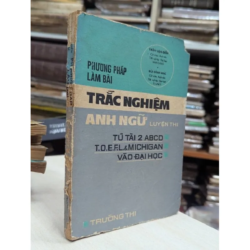 Phương pháp là bài trắc nghiệm anh ngữ luyện thi - Trần Văn Điền 700807