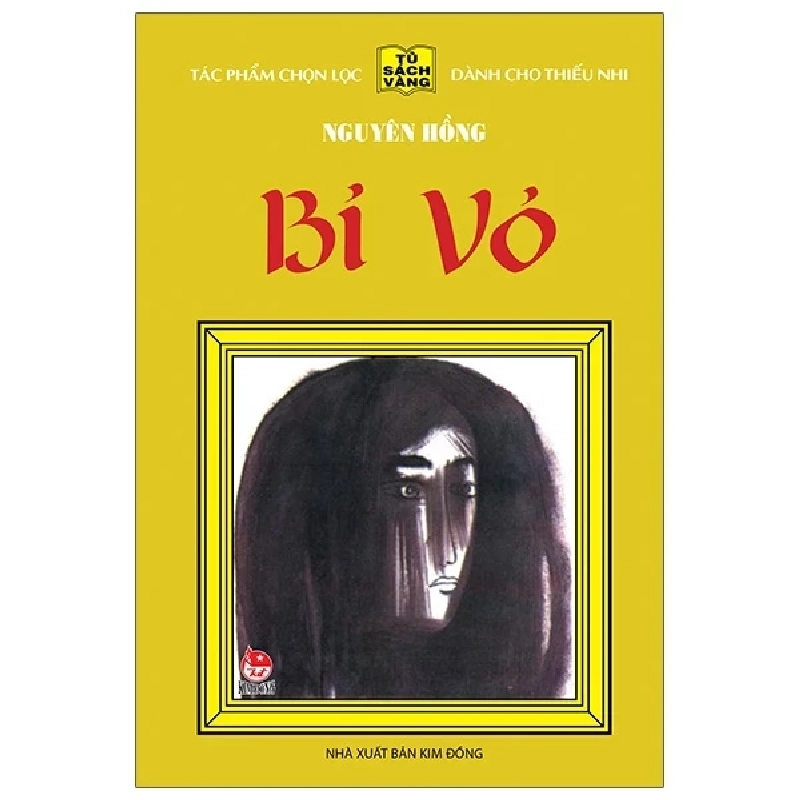 25 Năm Tủ Sách Vàng - Bỉ Vỏ (Bìa Cứng) - Nguyên Hồng (Mới 100%) Truyện thiếu nhi, NXB Kim Đồng - SÁCH ĐẠI HỌC 483025