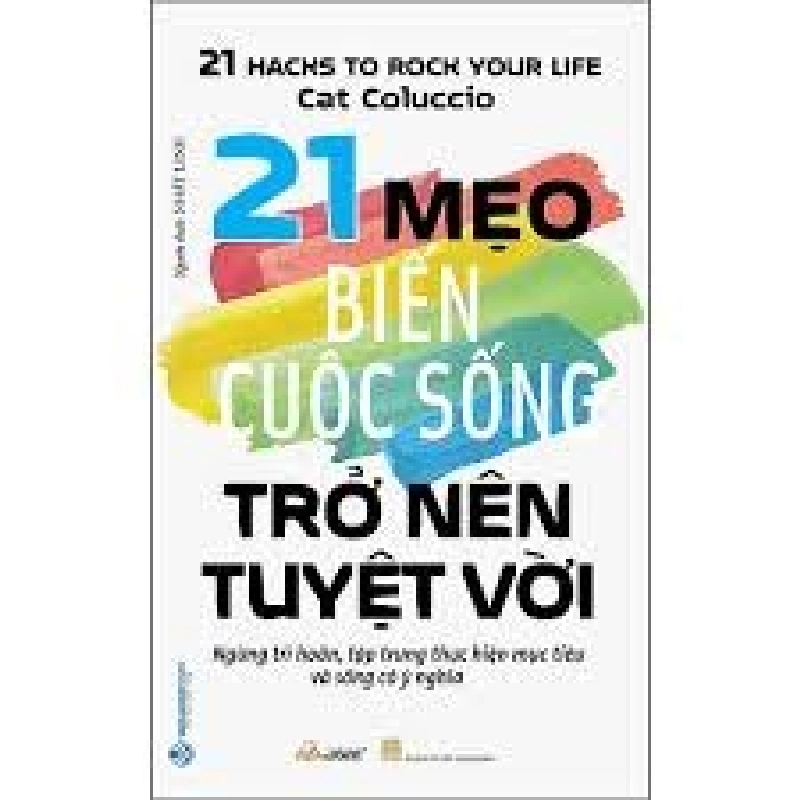 21 Mẹo biến cuộc sống trở nên tuyệt vời mới 100% HCM.PO Cat Coluccio Oreka-Blogmeo 180353