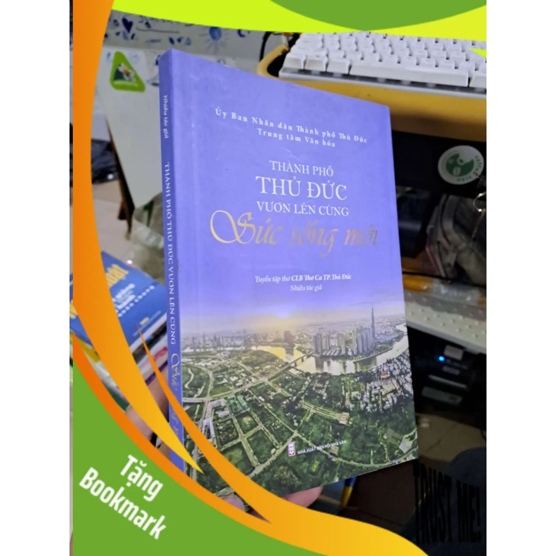 (TẶNG BOOKMARK) Thành phố Thủ Đức vươn lên cùng sức sống mới Thơ mới 90% 2022 CLB thơ ca TP.Thủ Đức Văn học Việt Nam RBK1809 952807