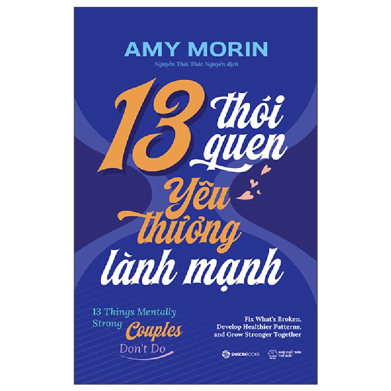 13 Thói Quen Yêu Thương Lành Mạnh - 13 Things Mentally Strong Couples Don't Do (2025) - Amy Morin 700037