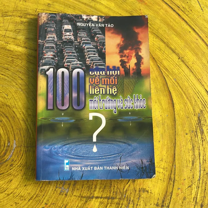 COMBO CÁC CÂU HỎI KHOA HỌC KHO TÀNG TRI THỨC- 100 CÂU HỎI VỀ MỐI KIÊN HỆ MÔI TRƯỜNG VÀ SK 735714