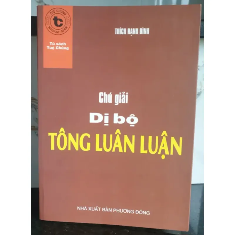Chú Giải Dị Bộ Tông Luân Luận - Thích Hạnh Bình mới 90% 701658