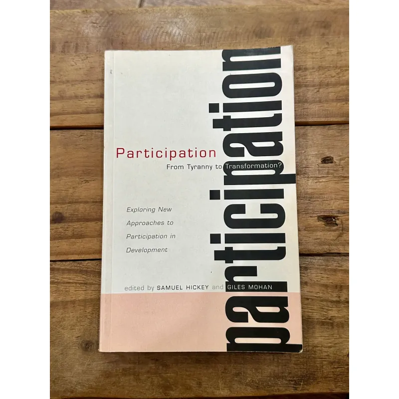 Participation: From Tyranny to Transformation - Giles Mohan,    Sam Hickey 734884