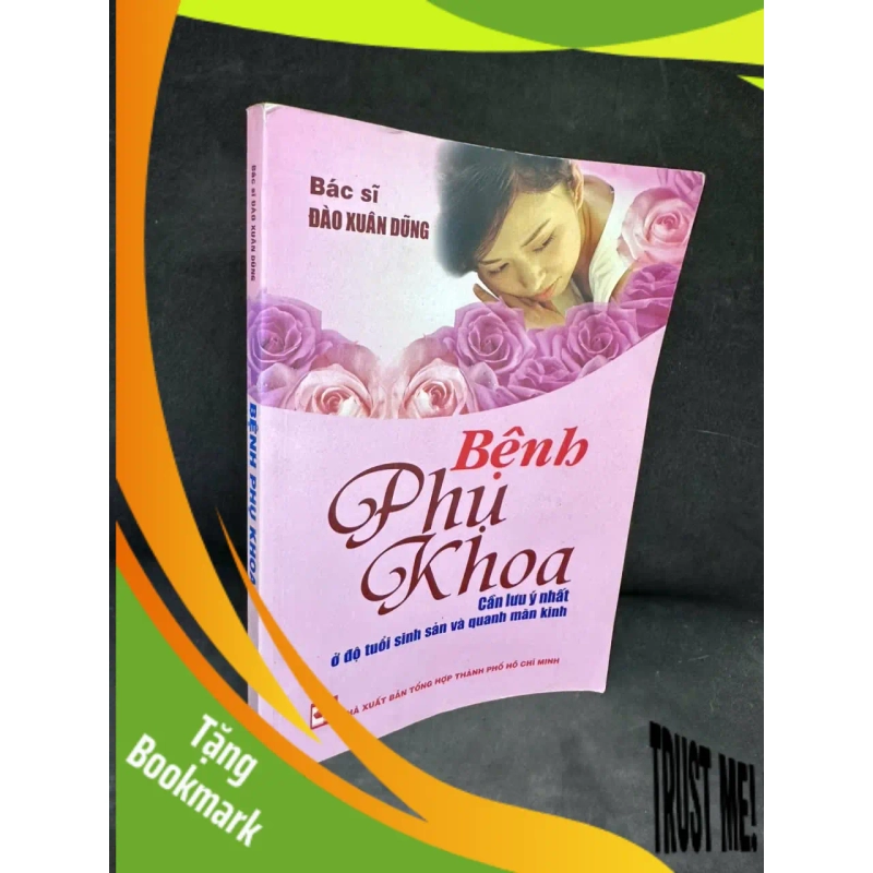 (TẶNG BOOKMARK) Bệnh Phụ Khoa, Bác Sĩ Đào Xuân Dũng H0606, 2012 RBK 937684