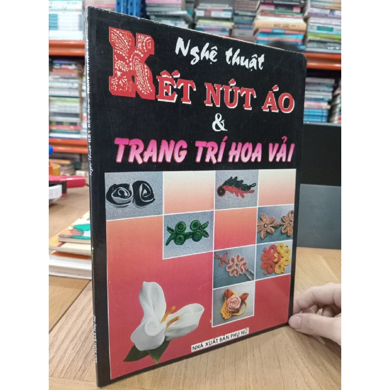 Nghệ thuật kết nút áo & trang trí hoa vải 536861