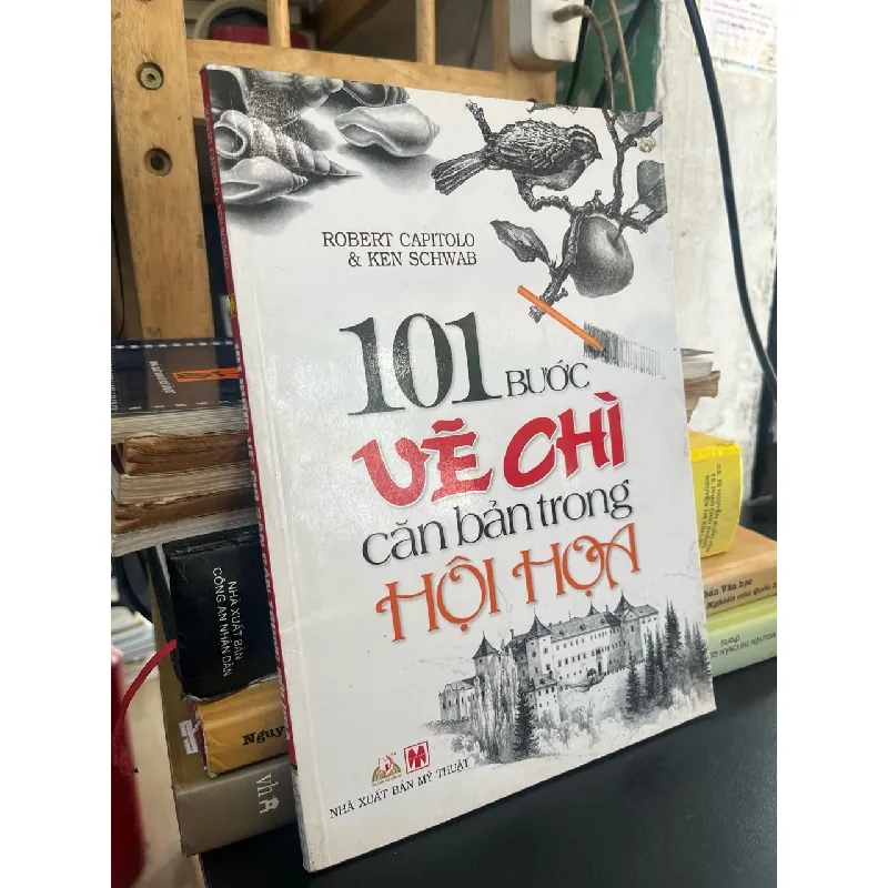 101 bước vẽ chì căn bản trong hội hoạ - Robert Capitolo, Ken Schwab 719532