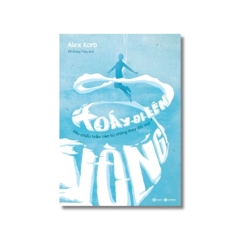 Vòng xoáy đi lên - Đảo chiều trầm cảm từ những thay đổi nhỏ - Alex Korb Vanvosach 725011