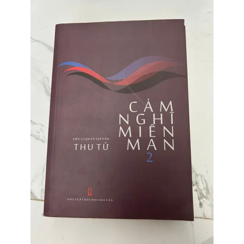 Cảm Nghĩ Miên Man 2 - Tiểu luận và tạp văn - Thu Tứ 658514