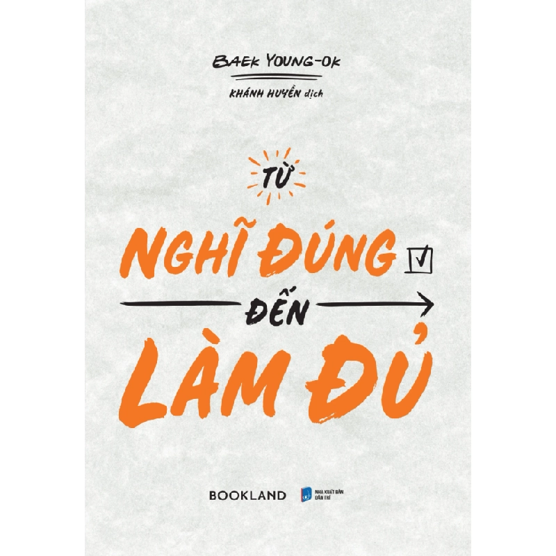 Từ Nghĩ Đúng Đến Làm Đủ - Baek Young-Ok 332300