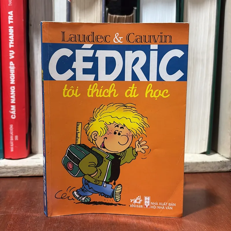 II Sách Thiếu Nhi: CÉDRIC _ Tôi Thích Đi Học - LAUDEC & CAUVIN - 2014 722489