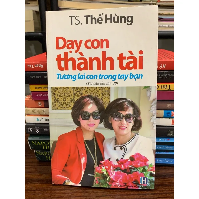 Dạy con thành tài – Tương lai con trong tay bạn — TS. Thế Hùng 576785