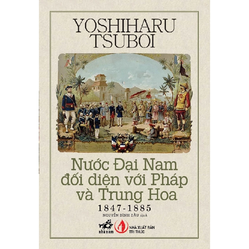 Nước Đại Nam Đối Diện Với Pháp Và Trung Hoa 1847-1885 - Yoshiharu Tsuboi 331625