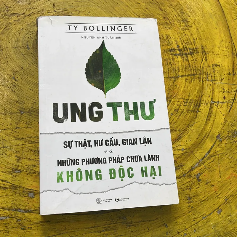 UNG THƯ SỰ THẬT , HƯ CẤU, GIAN LẬN VÀ NHỮNG PHƯƠNG PHÁP CHỮA LÀNH KHÔNG ĐỘC HẠI- 675074