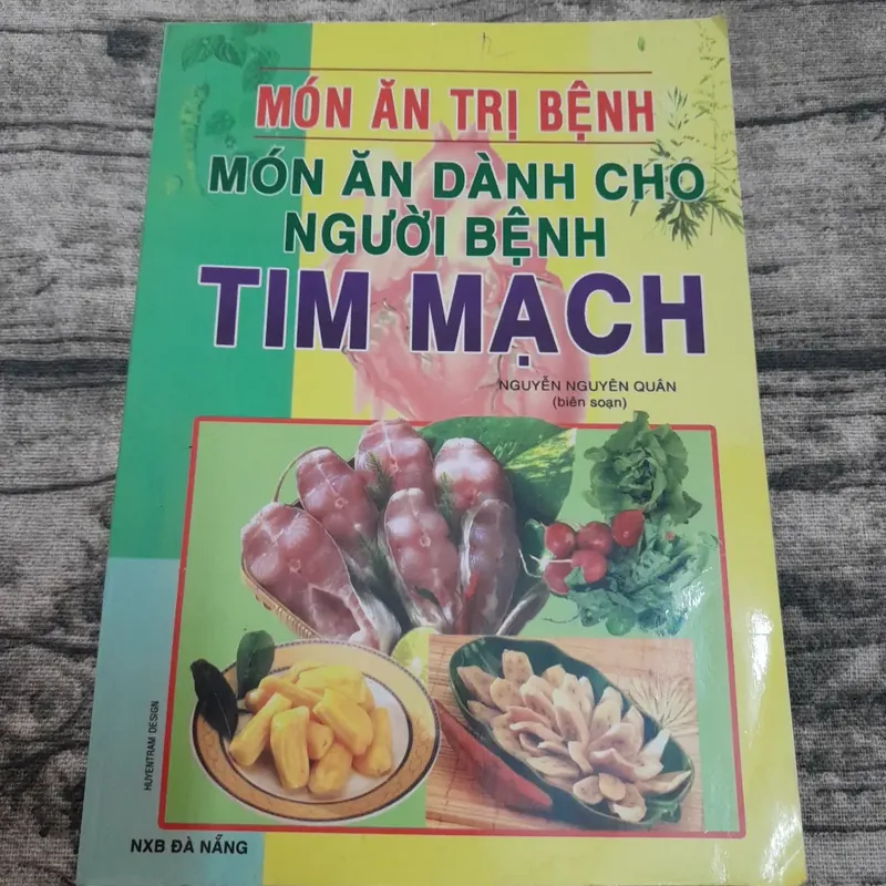 Món ăn trị bệnh- dành cho ngườu bệnh TIM MẠCH. Biên soạn Ng. Nguyên Quân 737797