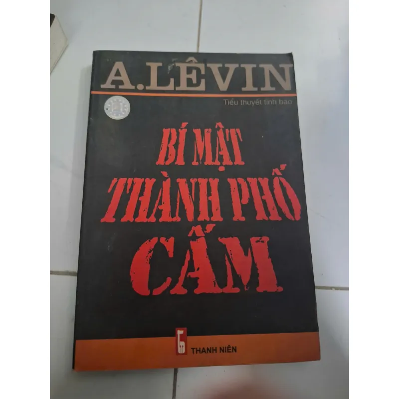 Bí mật thành phố cấm - A. Lêvin (A. Levin) - Tiểu thuyết tình báo 606866