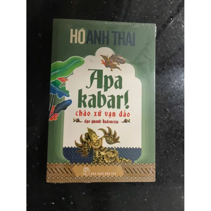 Hồ Anh Thái - Apa kabar! chào xứ vạn đảo - Tạp văn / Du ký 604697