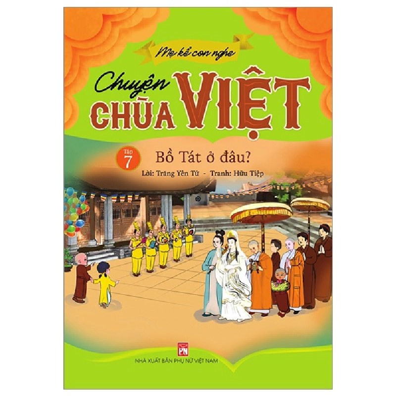 Mẹ Kể Con Nghe - Chuyện Chùa Việt - Tập 7: Bồ Tát Ở Đâu? (2022) - Trăng Yên Tử, Hữu Tiệp 743579
