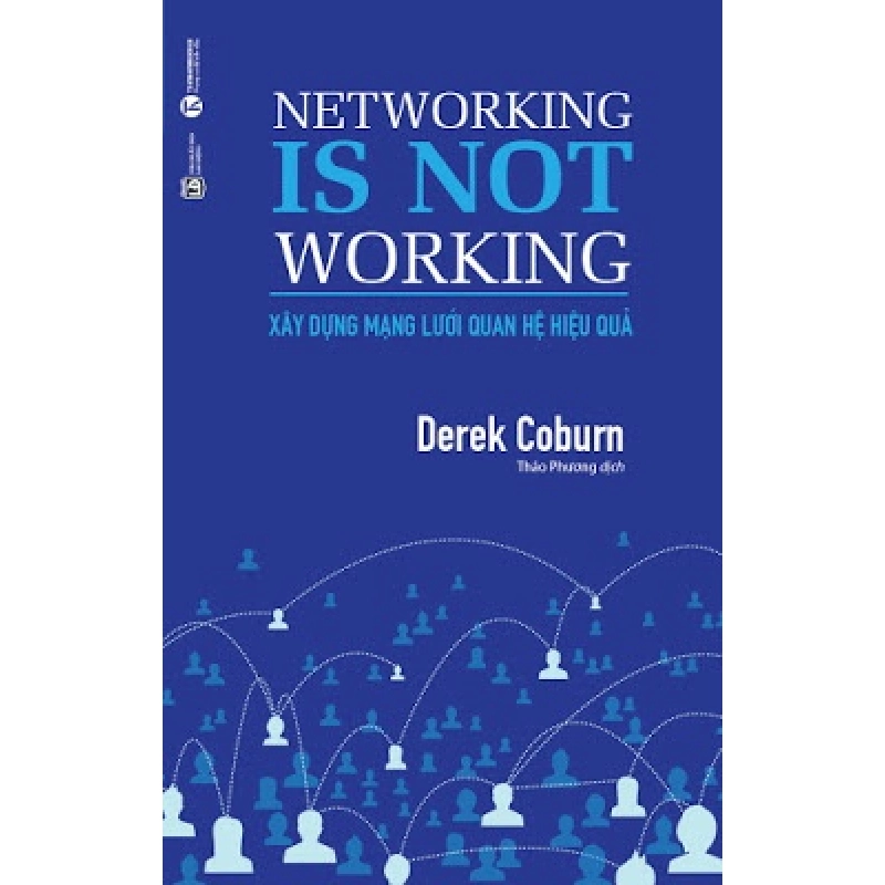 Xây Dựng Mạng Lưới Quan Hệ Hiệu Quả - Derek Coburn, Thảo Phương ASB.PO Oreka Blogmeo 230225 516224
