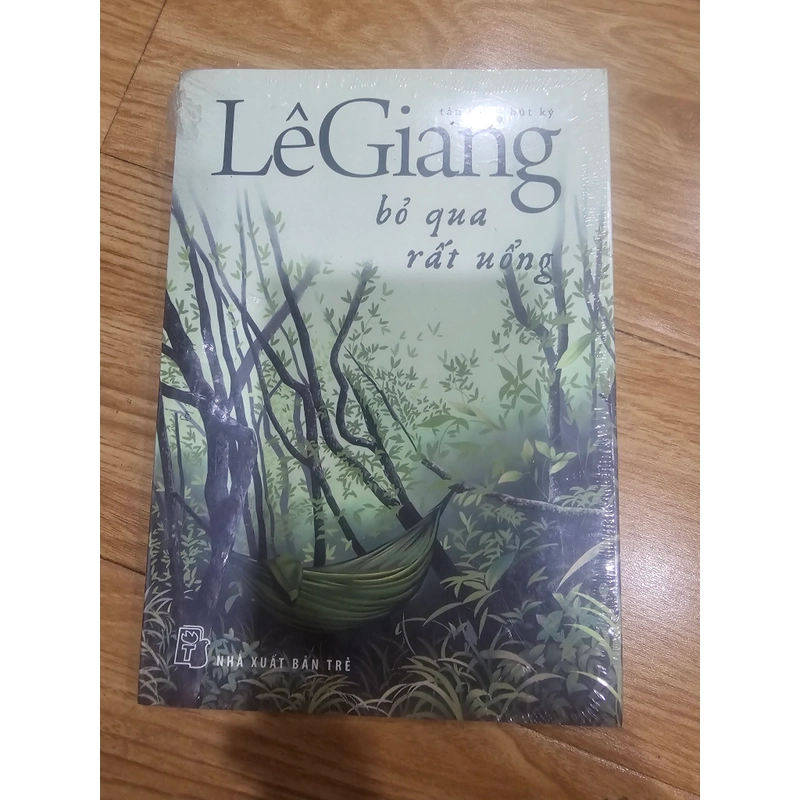 Tản văn bút ký BỎ QUA RẤT UỔNG - Lê Giang 454524