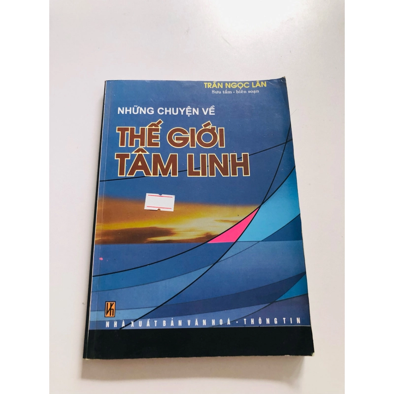 NHỮNG CHUYỆN VỀ THẾ GIỚI TÂM LINH  509619