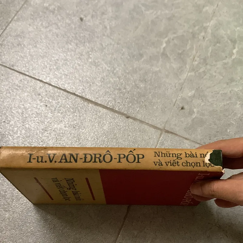 Những bài nói và viết chọn lọc - I-u V.AN- ĐRÔ-PỐP/ nhà xuất bản Tiến bộ/ nxb sự thật 719646