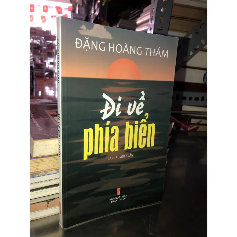 Đi về phía biển - Đặng Hoàng Thám  1007127