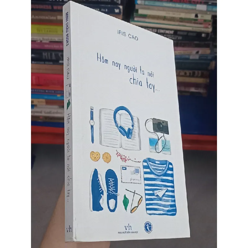 Hôm nay người ta nói chia tay... - Iris Cao 331879