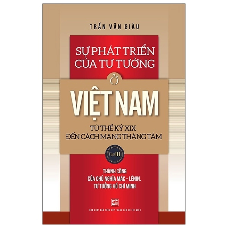 Sự Phát Triển Của Tư Tưởng Ở Việt Nam Từ Thế Kỷ XIX Đến Cách Mạng Tháng Tám - Tập 3 - Trần Văn Giàu 287253