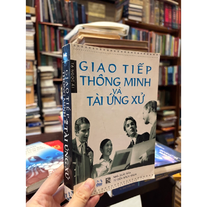 Giao tiếp thông minh và tài ứng xử - Đức Thành 366541