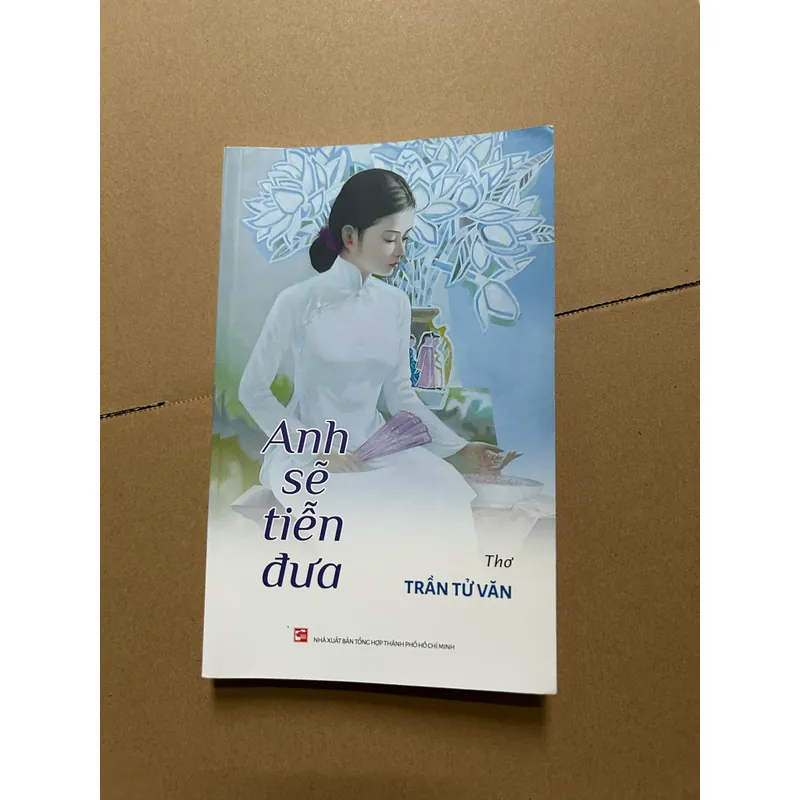 Anh sẽ tiễn đưa thơ Trần Tử Văn 557496