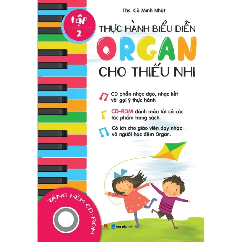 Thực hành biểu diễn Organ cho thiếu nhi T2 (Kèm CD) (HH) Mới 100% HCM.PO Độc quyền - Âm nhạc - Mỹ Thuật - Chiết khấu cao 167761