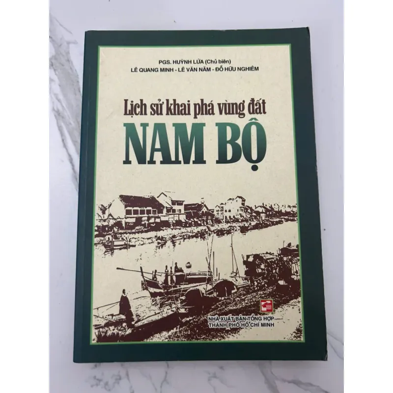 Lịch sử khai phá vùng đất NAM BỘ - PGS. Huỳnh Lứa (Chủ biên) - Sách lịch sử 657747