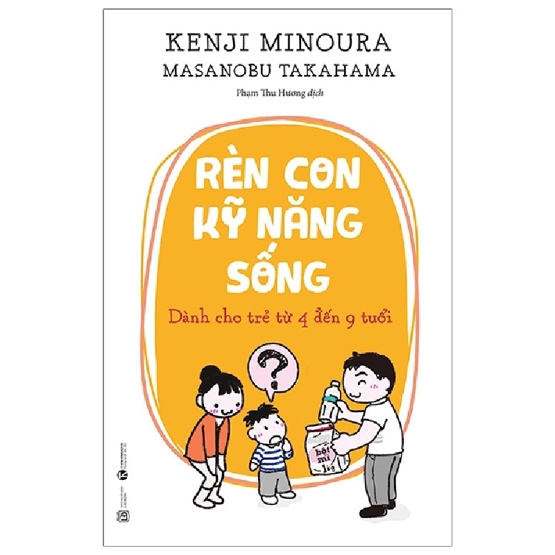 Rèn con kỹ năng sống - Dành cho trẻ 4 đến 9 tuổi - Kenji Minoura, Masanobu Takahama 2020 New 100% HCM.PO Oreka-Blogmeo 28328