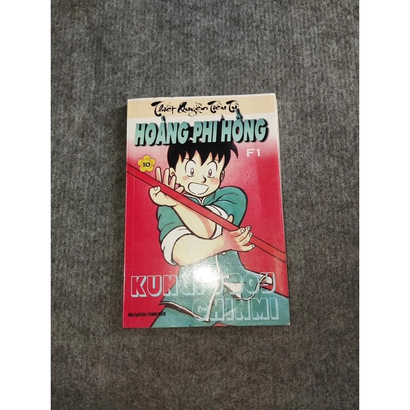 THIẾT QUYỀN TIỂU TỬ HOÀNG PHI HỒNG F1 (KUNGFU BOY CHINMI) - NXB THANH NIÊN 517678
