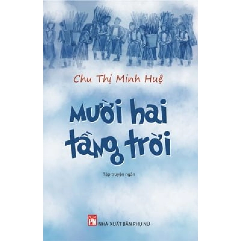 Mười Hai Tầng Trời - Chu Thị Minh Huệ ASB.PO Oreka Blogmeo 230225 515240