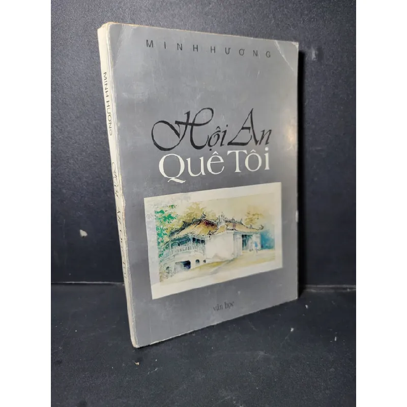 [Sách Cũ SCGR] Hội An quê tôi mới 70% ố vàng bong gáy nhẹ 1995 HCM1001 Minh Hương VĂN HỌC 681814