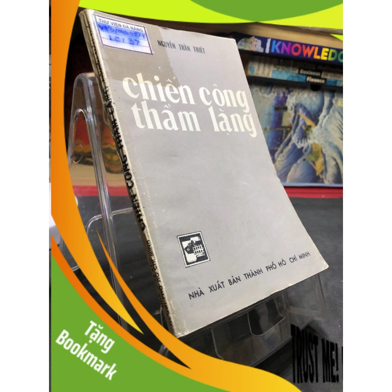 (TẶNG BOOKMARK) Chiến công thầm lặng 1986 mới 60% ố vàng nặng Nguyễn Trần Thiết RBK0906 SÁCH VĂN HỌC 941127