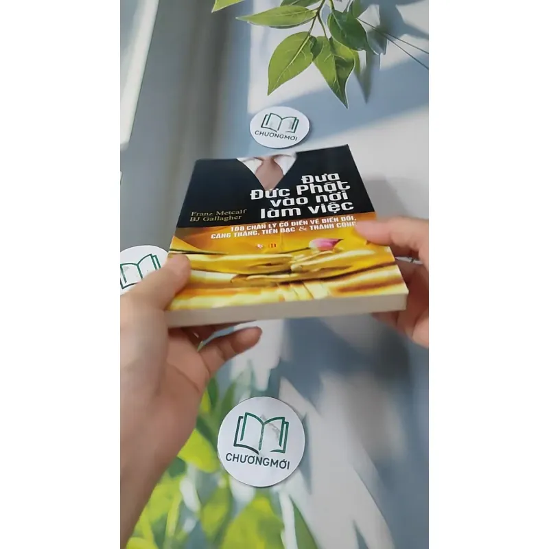 Đưa Đức Phật Vào Nơi Làm Việc - Franz Metcalf & B.J. Gallagher 727221