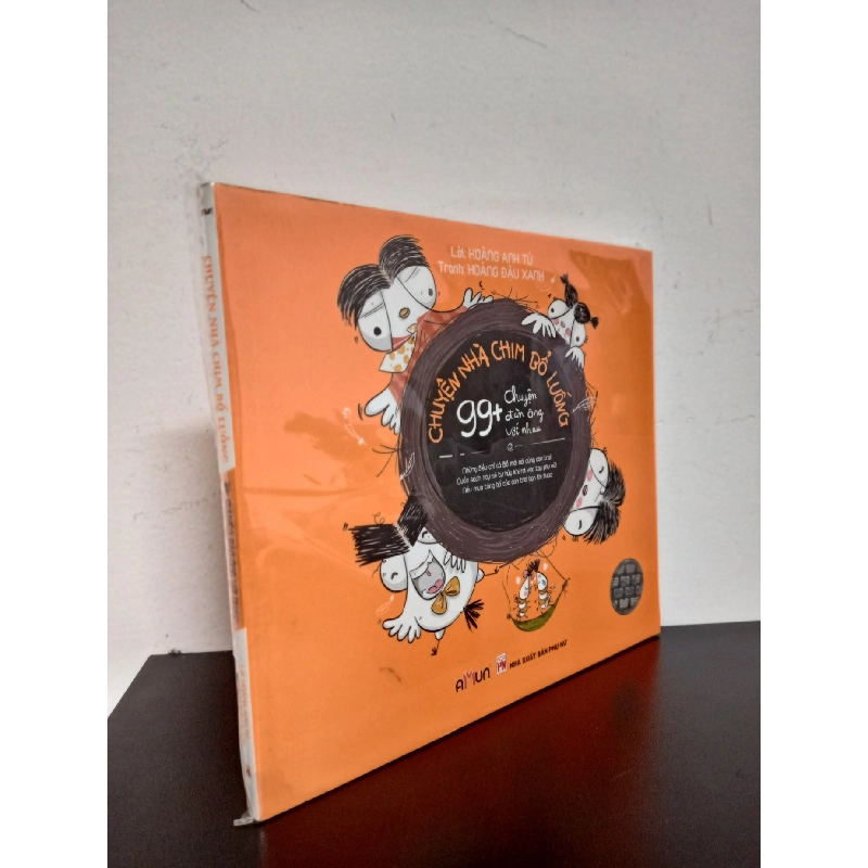 Chuyện Nhà Chim Bổ Luống - 99+ Chuyện Đàn Ông Với Nhau - Hoàng Đậu Xanh, Hoàng Anh Tú New 100% HCM.ASB2503 914008