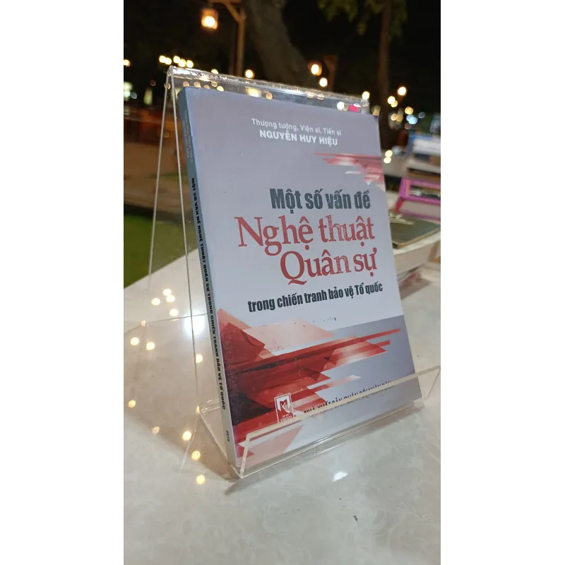 MỘT SỐ VẤN ĐỀ NGHỆ THUẬT QUÂN SỰ TRONG CHIẾN TRANH BẢO VỆ TỔ QUỐC - NGUYỄN HUY HIỆU 732934