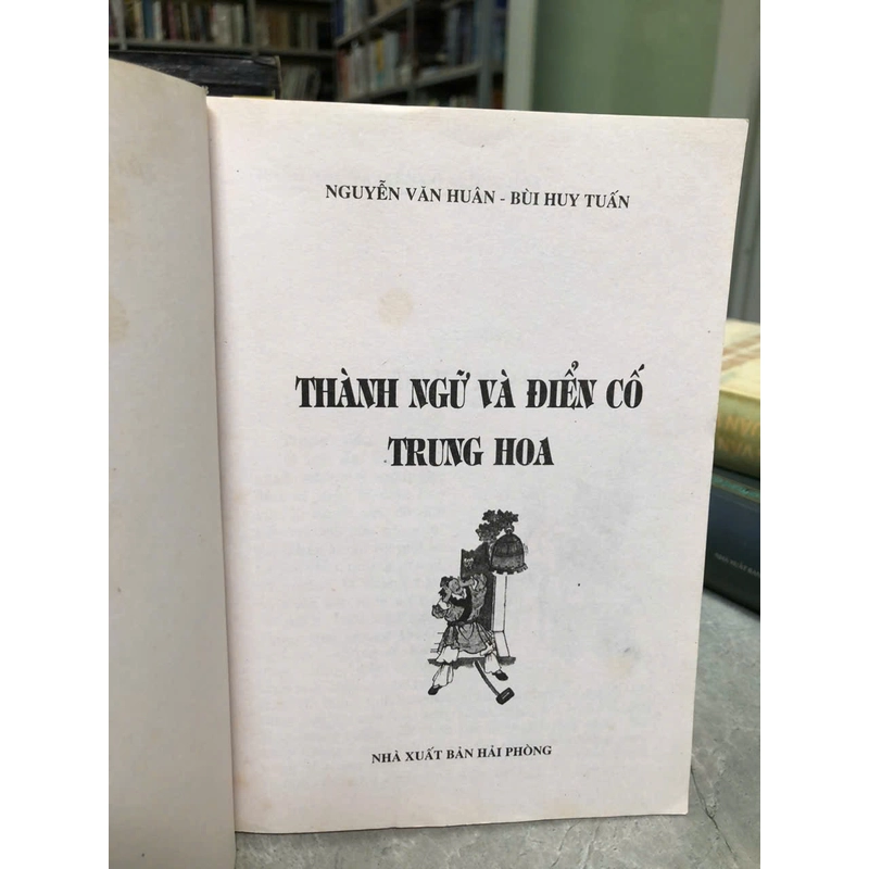 THÀNH NGỮ VÀ ĐIỂN CỐ TRUNG HOA -Nguyễn Văn Huân , Bùi Huy Tuấn 466657