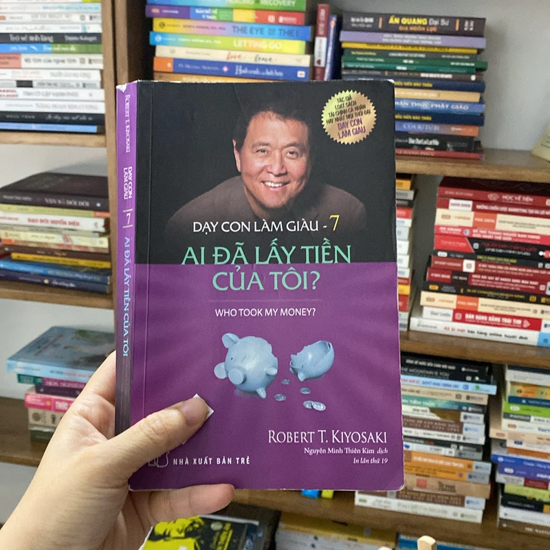 Sách dạy con làm giàu ai đã lấy tiền của tôi robert t kiyosaki 530069