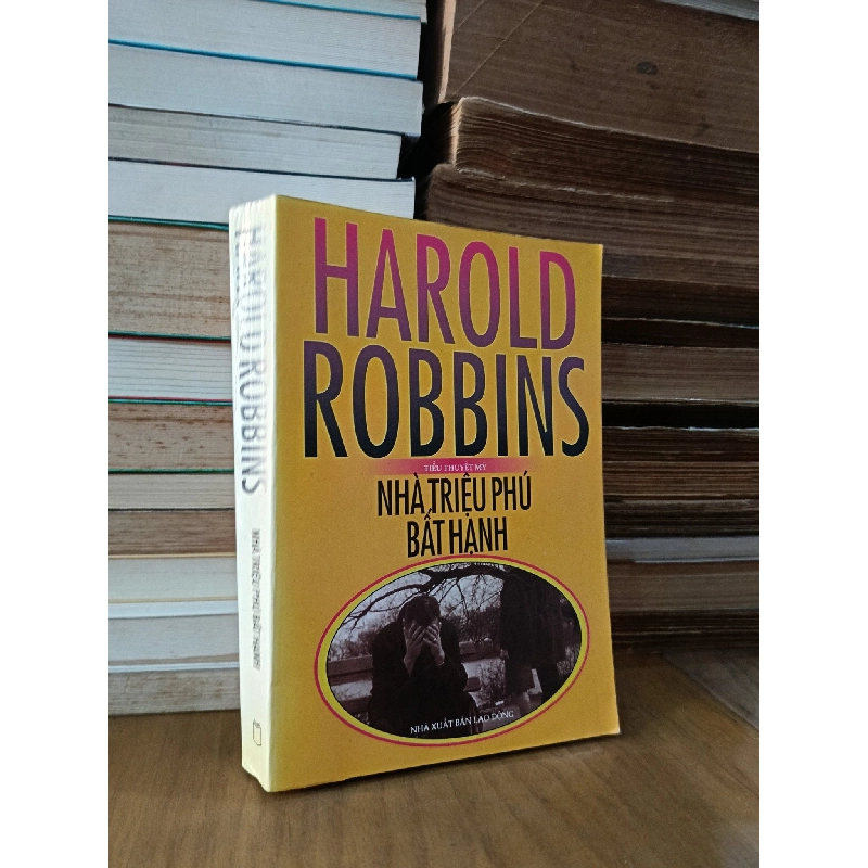 Nhà triệu phú bất hạnh - Harold Robbins (Xuân Du dịch) 796699