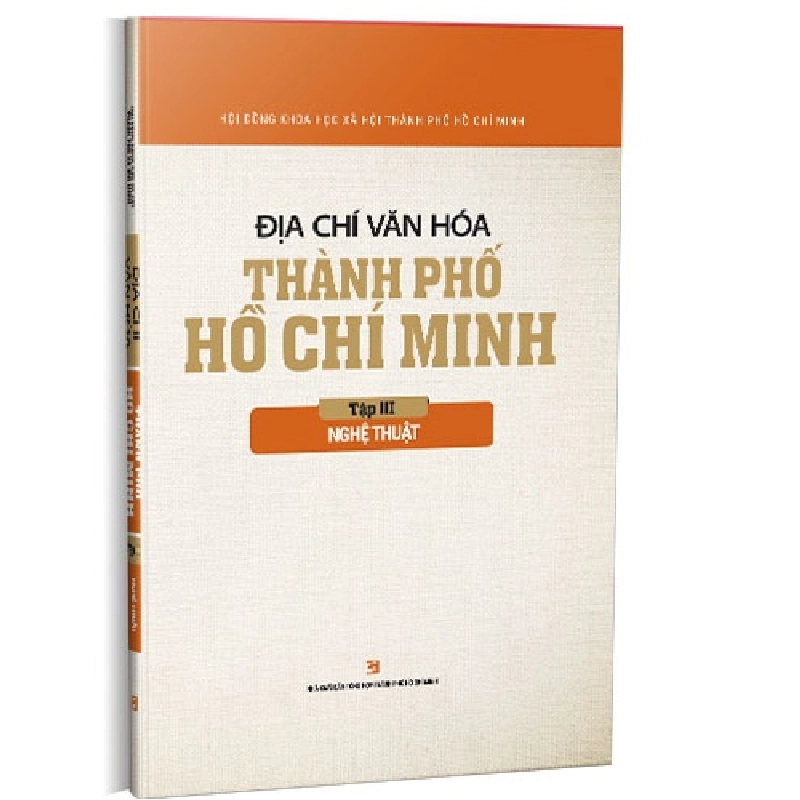 Địa chí văn hóa Thành phố Hồ Chí Minh - Tập 3 - Nghệ thuật mới 100% Hội đồng Khoa học Xã hôi Thành phố Hồ Chí Minh 2019 HCM.PO 177688